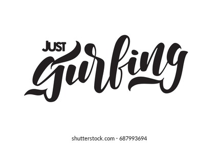 Vector illustration. Vintage elegant hand lettering  of Just Surfing