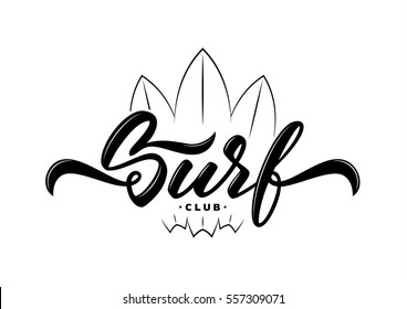 Vector illustration. Vintage hand lettering emblem of Surf club with surfing boards.