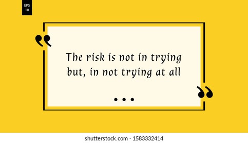 Vector illustration of vintage poster written, THE RISK IS NOT IN TRYING BUT IN NOT TRYING AT ALL