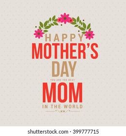 Vector illustration of  Vintage style Typographical Background for  Happy Mother's Day.