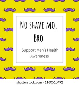 Vector illustration with violet moustache on the background and text "No shave mo, Bro. Suppot Men's Health Awareness"