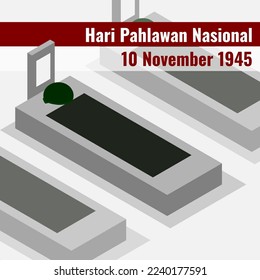 Vector illustration of war hero graveyard, with text: "Hari Pahlawan Nasional: 10 November 1945" (TL: Indonesian National Heroes Day, November 10th, 1945)