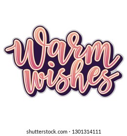 Vector illustration of a Warm wishes invitation. Greeting card with "Warm wishes" inscription. Can be used for cards, flyers, posters, t-shirts.