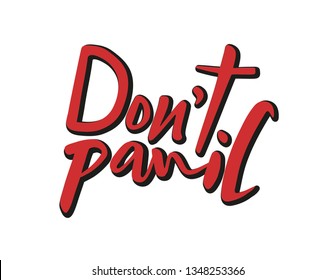 
Vector illustration. Warning not to panic. The inscription is a pointer. Quote from stress and fear. Red color warns. Lettering brush. It can be used for cards, brochures, poster, article,  t-shirt.