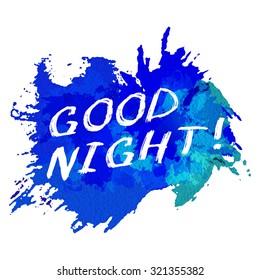 Vector illustration of a watercolor background with hand lettering: Good night
