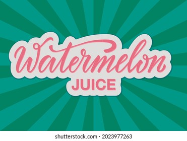 Ilustración vectorial del jugo de sandía texto manuscrito en una pegatina para banner, afiche, menú, señalización, publicidad, tarjeta, diseño de paquete. Colores de la sandía natural
