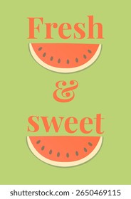 Vector Illustration with Watermelon Slices and “Fresh and Sweet” Quote on Green Background