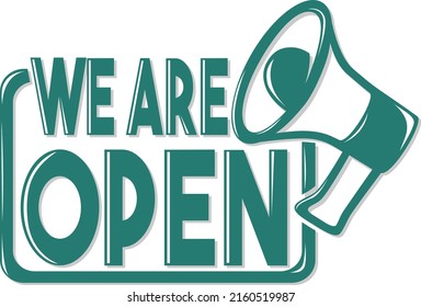 Ilustración vectorial Estamos abiertos con un altavoz verde. Aviso de apertura de una tienda, negocio, lugar, oficina. Nota para la puerta, ventana. Reapertura debido al brote de Covid-19