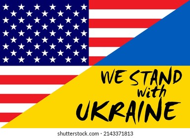 vector illustration We stand with Ukraine. Flags of the United States and Ukraine.