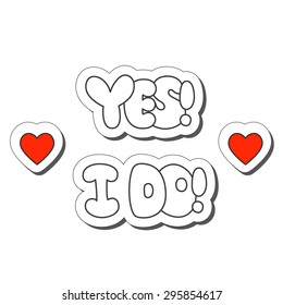 Vector illustration: wedding sticker slogan "Yes! I do!"  made of white plump hand-drawn letters and hearts isolated on white background