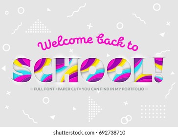 Vector Illustration of Welcome Back to School Inscription. Colorful and Bright Banner, Trendy Bright Paper Art Style. 3D Paper Cut Shapes. Geometric Background. School Theme Design Template.