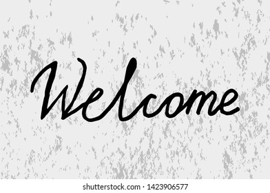 Vector illustration of Welcome calligraphy on textured backgraund.Friendly concept for stickers, banners, cards, advertisement.