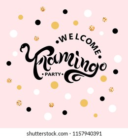 Vector illustration Welcome Flamingo Party text isolated on pink background. Hand drawn Flamingo lettering. Template for party, birthday, invitation, flyers, cover, web.