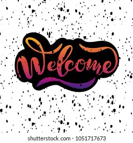 Vector illustration of Welcome  with the inscription for packing product to store, gift, message. shopping packaging. Inscription , invitation , banner template. Calligraphy background. 