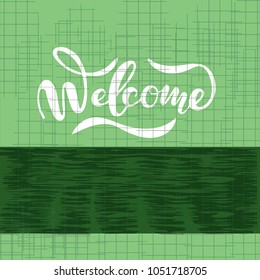 Vector illustration of Welcome  with the inscription for packing product to store, gift, message. shopping packaging. Inscription , invitation , banner template. Calligraphy background. 