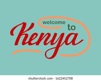 Vector illustration of welcome to Kenya brush type lettering for banner, postcard, poster, clothes, advertisement, web design or decoration. Handwritten text for template, print, travel guide