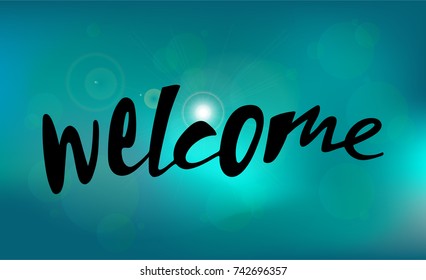 Vector illustration Welcome. Welcome for logotype, badge, icon, logo, banner, tag, poster, invitation, greeting card.  Hand lettering. Text background.
