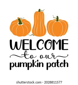 Vector illustration of Welcome to our pumpkin patch market, door or porch fall sign. Pumpkin patch design with cucurbita and text. Autumn background, Farm Fresh Pumpkins, Happy Fall.