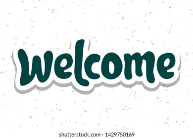 Vector illustration for Welcome phrase. Welcome typography quotes for poster, card, banner, sign, template, social media sticker. Vector EPS 10.