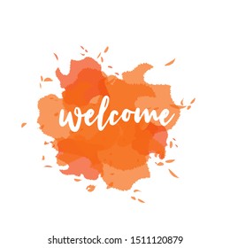 Vector illustration of Welcome text on watercolor imitation color splash. Vector watercolor background. Colorful abstract texture. For banner, poster, flyer, card. 