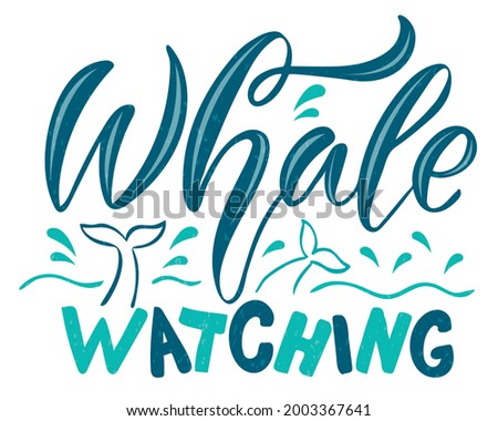 Vector illustration of Whale Watching text for logotype, t-shirt, banner, magazine, poster, decoration, postcard. Whale Watching calligraphy background. Whale Watching lettering. EPS 10.