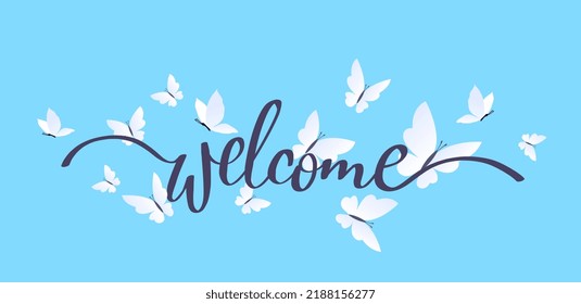 Vector illustration of white beautiful butterfly on blue color background with word welcome. Template design with calligraphy and butterfly for web, site, banner, poster, print, greeting card