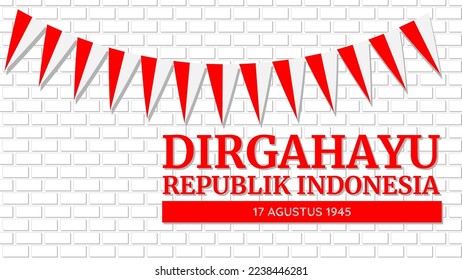 Vector illustration of a white brick background with red and white flags and words "Dirgahayu Republik Indonesia: 17 Agustus 1945" (TL: Long Live the Republic of Indonesia: August 17th, 1945)