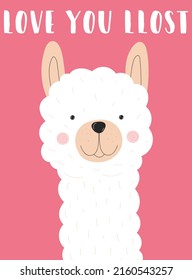 Vector illustration of a white llama or alpaca with an inscription Love you lost on a pink background. Image for children, cards, invitation, print, textiles.