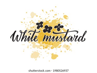 Vector Illustration Of White Mustard Lettering For Packages, Product Design, Banners, Stickers, Spice Shop Price List And Decoration. Handwritten Phrase With Floral Graphic Elements For Web Or Print
