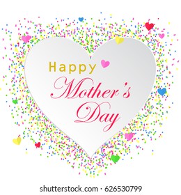 Vector illustration of white paper heart on top of colorful confetti. Happy Mother's day greeting card.