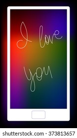 Vector illustration of white smartphone. Blurred colorful background with handwritten text "I Love You"