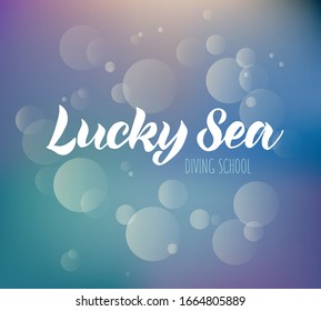 Vector illustration of white text Lucky sea on blur background lettering for sticker,  logotype. Usable for clothing, stationery. Inscription, card, banner, invitation template. Typography poster. EPS