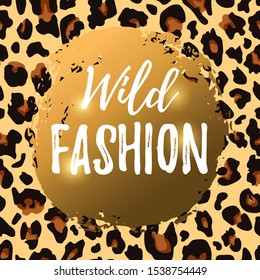 Vector illustration. Wild fashion text isolated on background with leopard pattern and golden ink spot.Perfect for design of blog decoration,banner,poster,web sites,apps,typography