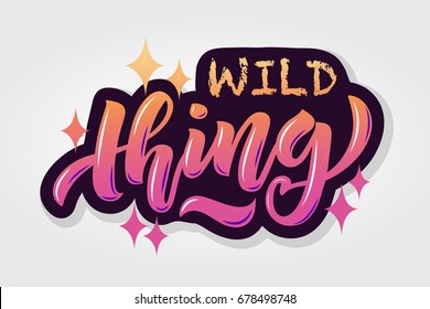 Vector illustration of Wild Thing text for girls, woman clothes.Lettering typography badge, tag, icon. Girl fashion card, banner. Feminine calligraphy background. Poster on textured background. EPS 10