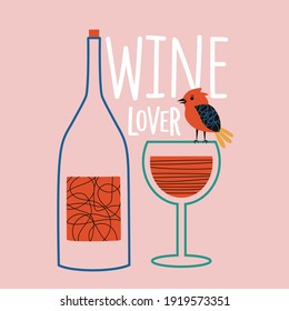 Vector illustration with wine bottle, green glass and bird. Wine lover lettering phrase. Funny colored typography poster