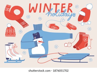 Ilustración vectorial de las herramientas de vacaciones de invierno: suéter azul con muñeco de nieve, bufanda, sombrero de invierno, mitones, patines de hielo, trineo para el diseño de tarjetas de felicitación. Letras dibujadas a mano e ilustración de estilo plano. 