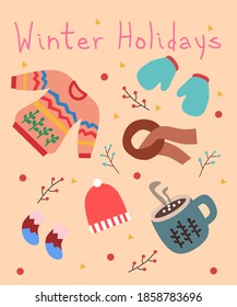 Vector illustration of winter holidays :  hot coffee in the mug, winter clothes, sweater, socks, scarf, winter hat. Drawings for postcard and poster 2021 - flat design