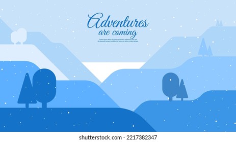 Vector illustration. Winter landscape, flat design. Adventures are coming text. Hills and mountains with trees. Design for wallpaper, background.