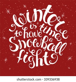 vector illustration of winter lettering. Hand drawn inspirational and encouraging quote. Vector isolated typography design element for greeting cards, posters and print invitations. 
