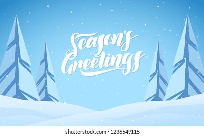 Vector illustration. Winter snowy flat landscape with hand lettering of Season's Greetings. Merry Christmas and Happy New Year.