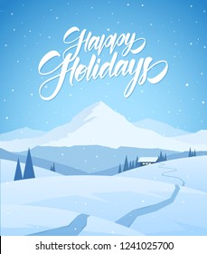 Vector illustration: Winter snowy mountains christmas landscape with path to cartoon house and handwritten lettering of Happy Holidays