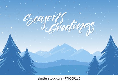 Vector illustration.  Winter snowy mountains landscape with hand lettering of Season's Greetings. Happy Holidays