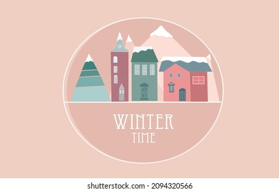 Vector illustration of a Winter town in a globe with town houses, tree and snowy mountains on a pale pink background. Idyllic snowy town in top half of a circle, with letters in a bottom half.