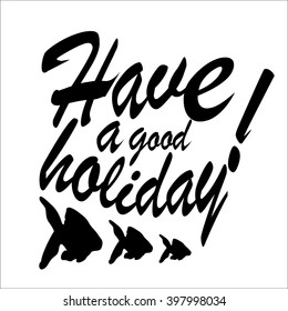 Vector illustration of a wish "Happy holidays" .Ve?tor lettering