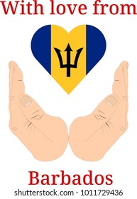 Vector illustration "With love from Barbados". Flag of Barbados  in the shape of a heart and two hands