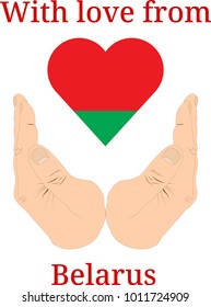Vector illustration "With love from Belarus". Flag of Belarus  in the shape of a heart and two hands