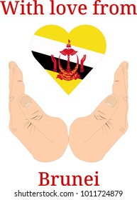 Vector illustration "With love from Brunei". Flag of Brunei  in the shape of a heart and two hands