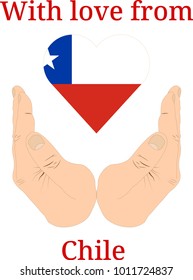 Vector illustration "With love from Chile". Flag of Chile  in the shape of a heart and two hands