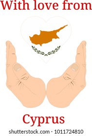 Vector illustration "With love from Cyprus". Flag of Cyprus  in the shape of a heart and two hands