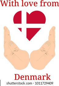 Vector illustration "With love from Denmark". Flag of Denmark  in the shape of a heart and two hands